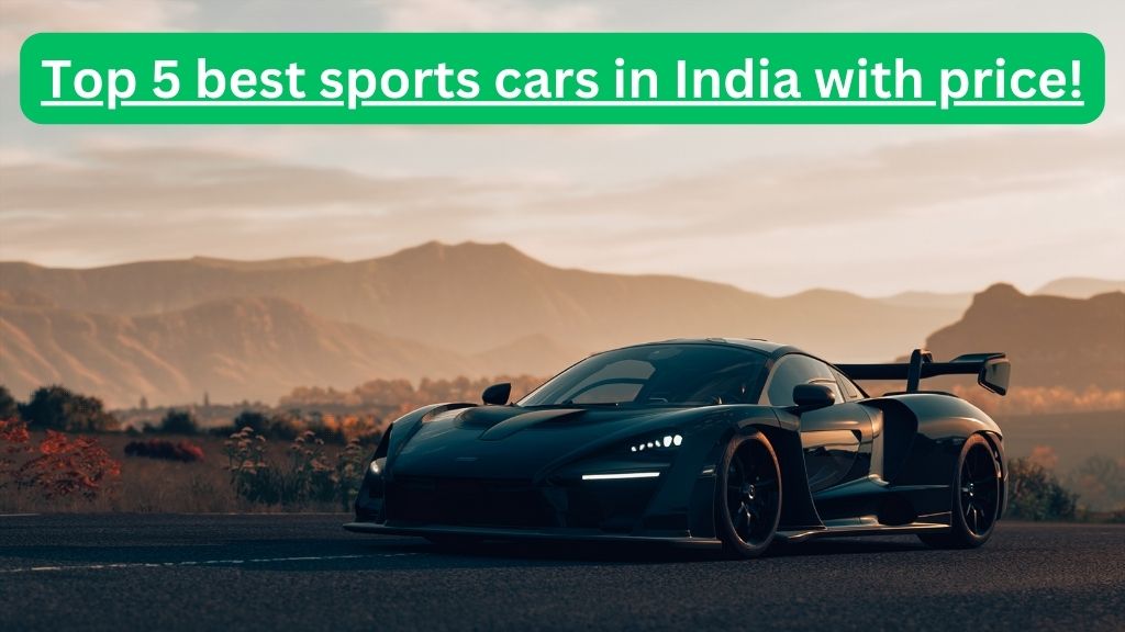 Top 5 best sports cars in India with price!